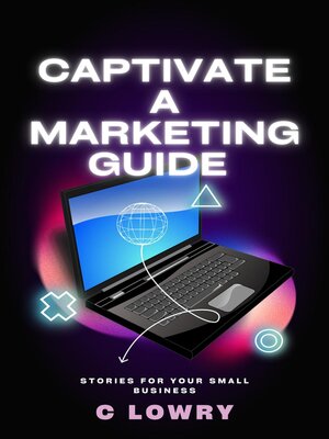cover image of Captivate a marketing guide